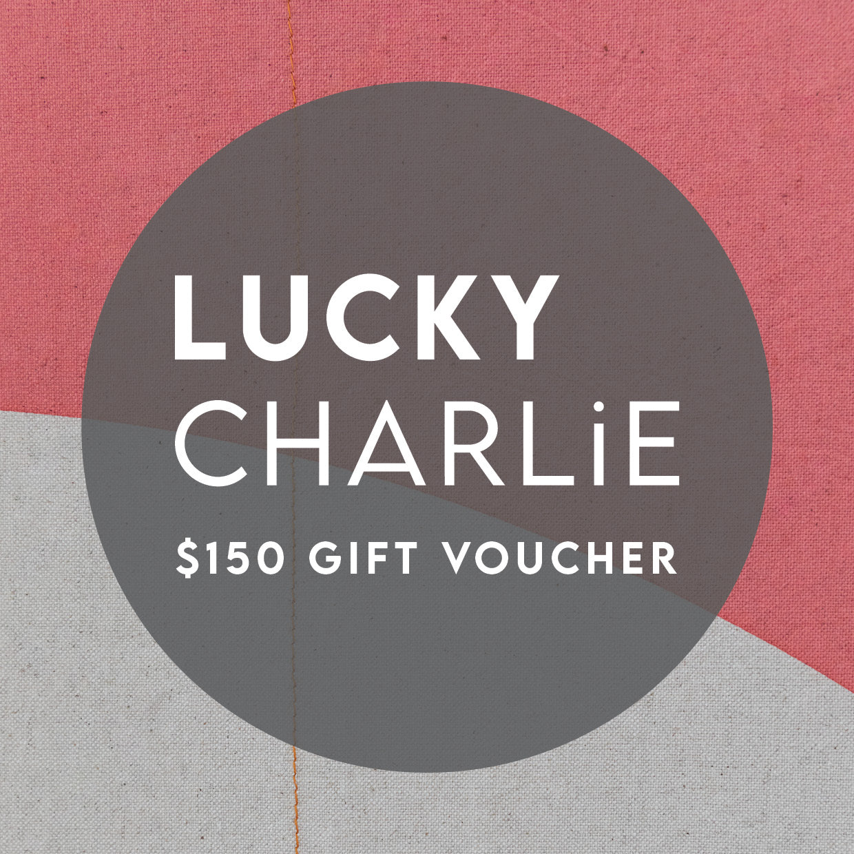 Lucky Charlie Gift $150 Voucher